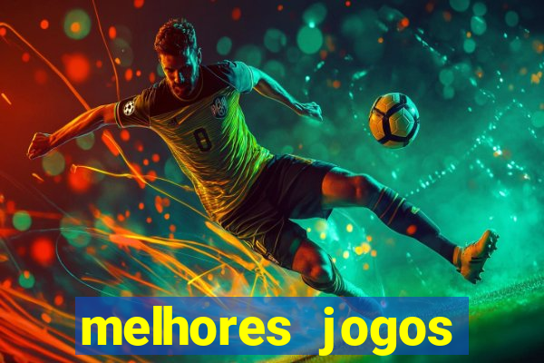 melhores jogos estrela bet